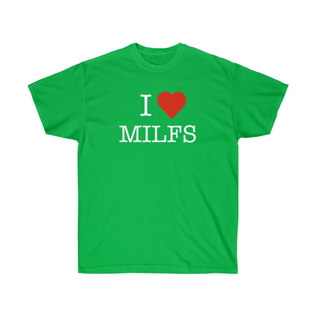 "I Love MILFS" 100% Cotton T-Shirt