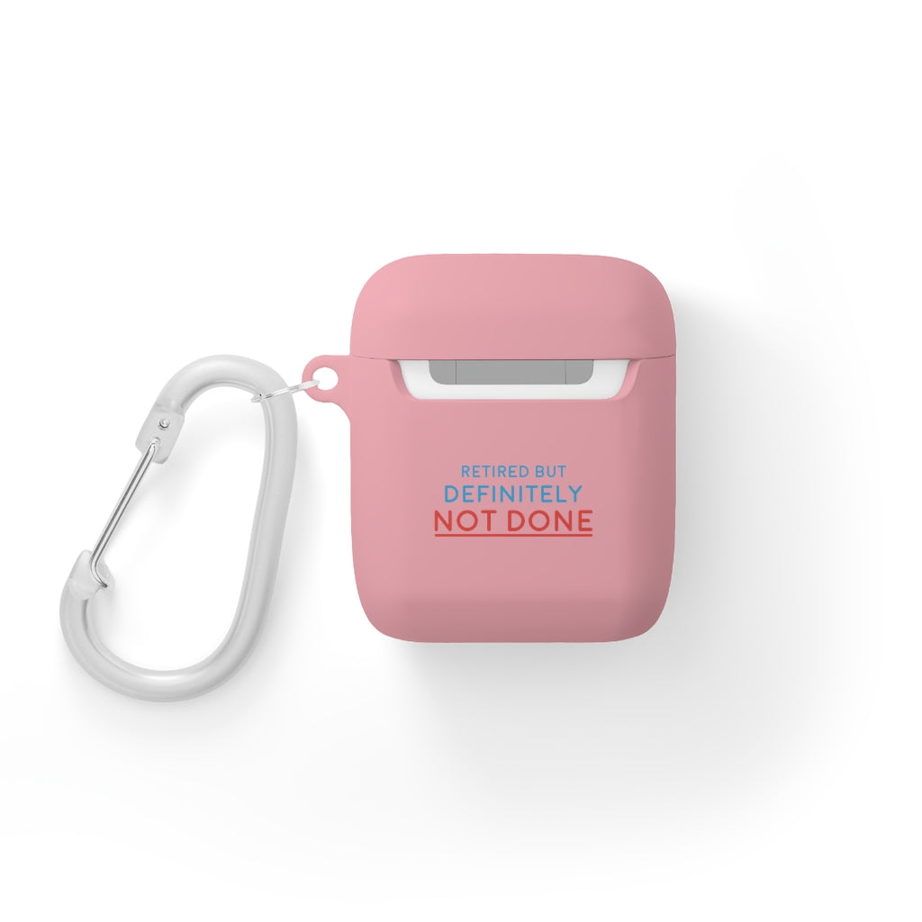 "Retired But Definitely Not Done" AirPods and AirPods Pro Case Cover