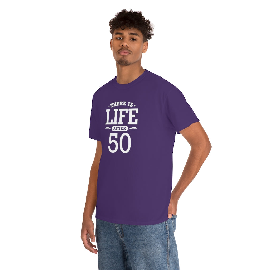 "There is Life After 50" 100% Cotton T-Shirt (Unisex)