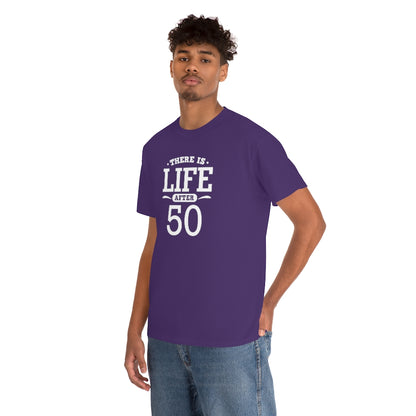 "There is Life After 50" 100% Cotton T-Shirt (Unisex)
