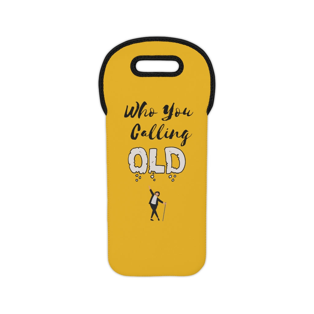 "Who You Calling Old" Wine Tote Bag