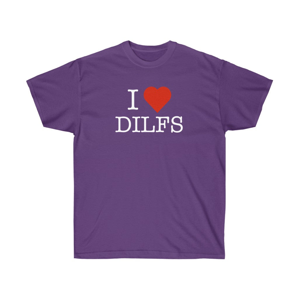 "I Love DILFS" 100% Cotton T-Shirt
