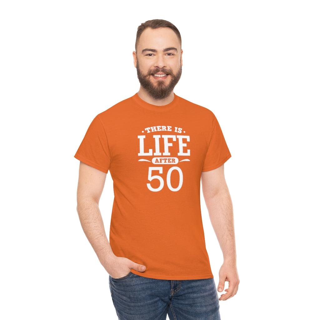 "There is Life After 50" 100% Cotton T-Shirt (Unisex)