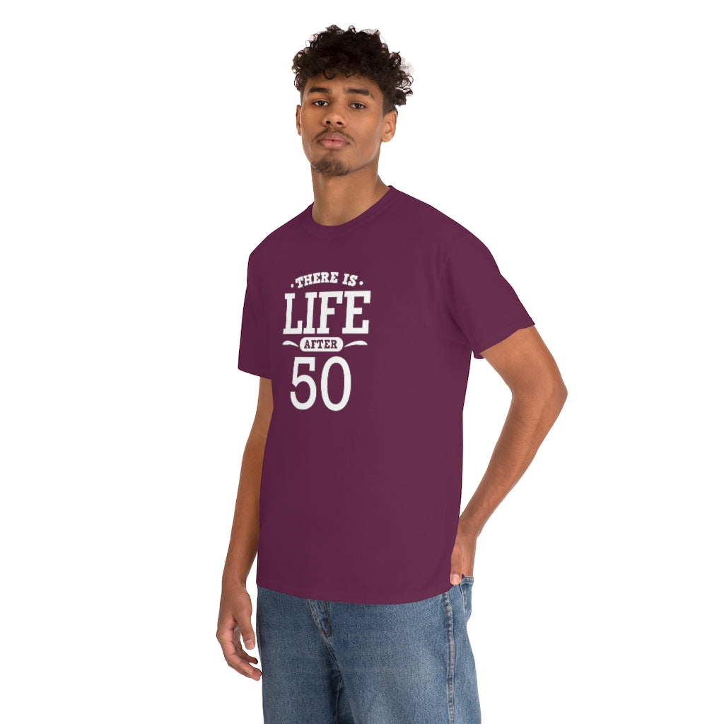 "There is Life After 50" 100% Cotton T-Shirt (Unisex)