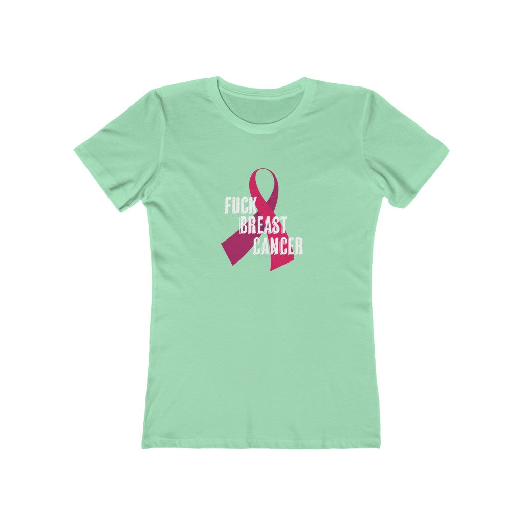 "Fuck Breast Cancer" 100% Cotton Women's Boyfriend T-Shirt