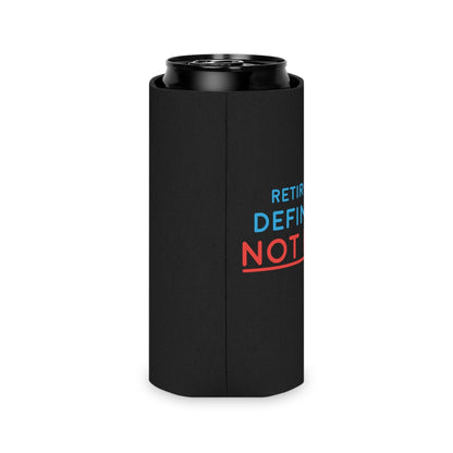 "Retired But Definitely Not Done" Black Beer and Soda Can Cooler