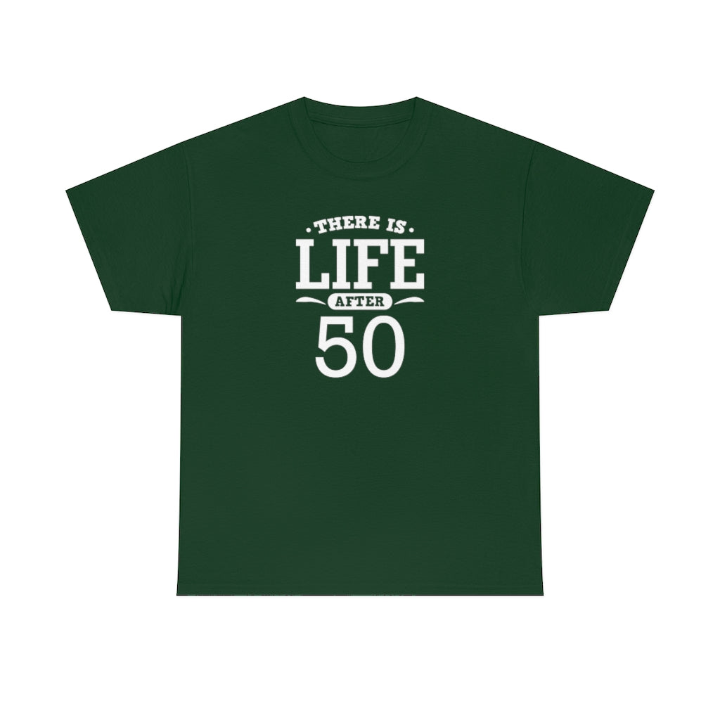 "There is Life After 50" 100% Cotton T-Shirt (Unisex)