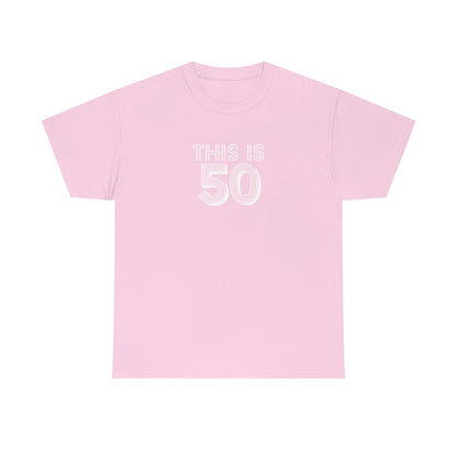 "This is 50" 100% Cotton T-Shirt (Unisex)