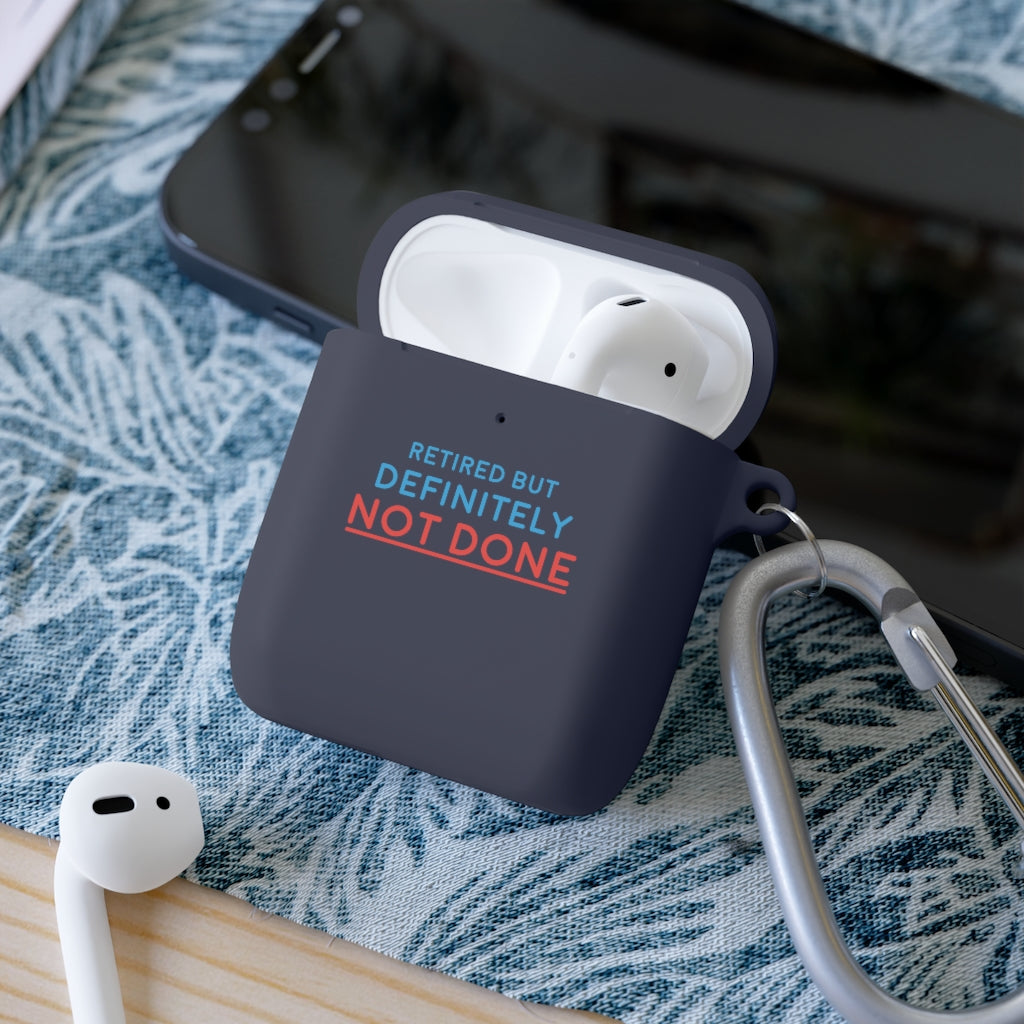 "Retired But Definitely Not Done" AirPods and AirPods Pro Case Cover
