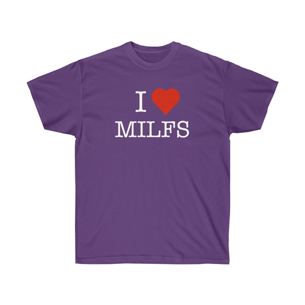 "I Love MILFS" 100% Cotton T-Shirt