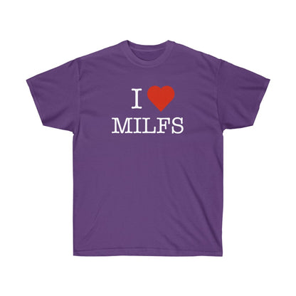 "I Love MILFS" 100% Cotton T-Shirt