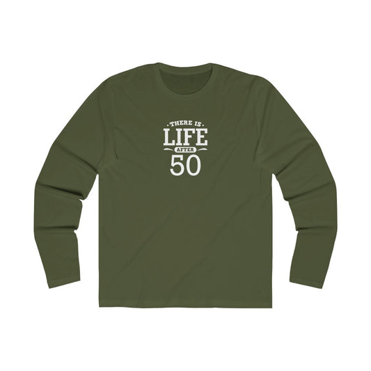 "There is Life After 50" 100% Cotton Men's Long Sleeve Crew Neck T-Shirt