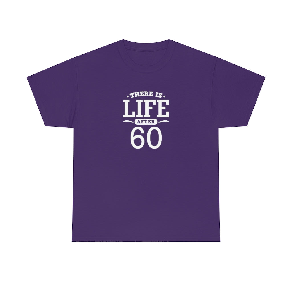 "There is Life After 60" 100% Cotton T-Shirt (Unisex)