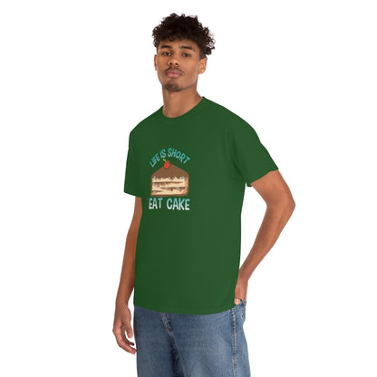 "Life Is Short, Eat Cake" 100% Cotton Adult T-Shirt (Unisex)