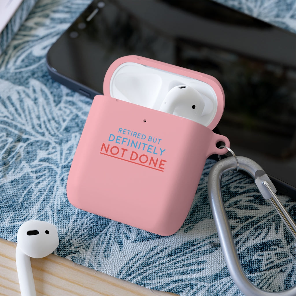 "Retired But Definitely Not Done" AirPods and AirPods Pro Case Cover