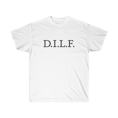 "D.I.L.F." 100% Cotton T-Shirt (Unisex)