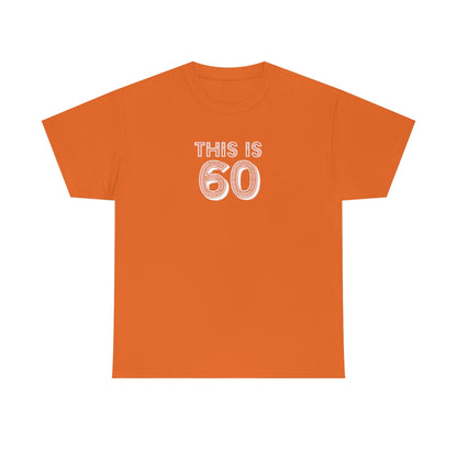 "This is 60" 100% Cotton T-Shirt (Unisex)
