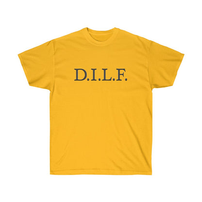 "D.I.L.F." 100% Cotton T-Shirt (Unisex)