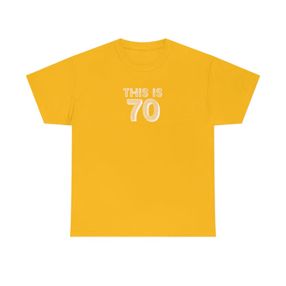 "This is 70" 100% Cotton T-Shirt (Unisex)