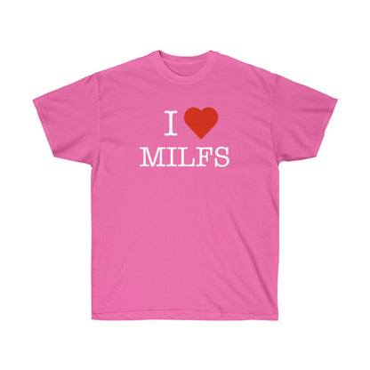 "I Love MILFS" 100% Cotton T-Shirt