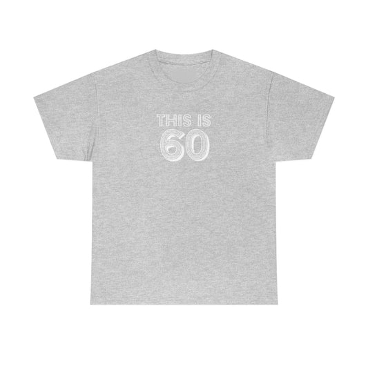 "This is 60" 100% Cotton T-Shirt (Unisex)