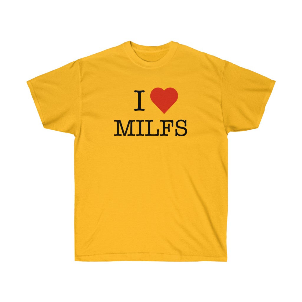 "I Love MILFS" 100% Cotton T-Shirt