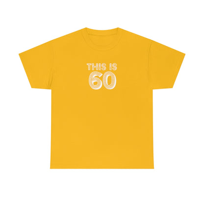 "This is 60" 100% Cotton T-Shirt (Unisex)