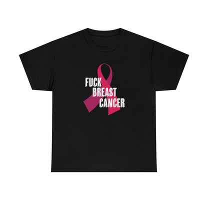 "F*** Breast Cancer" 100% Cotton T-Shirt (Unisex)