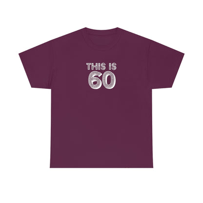 "This is 60" 100% Cotton T-Shirt (Unisex)