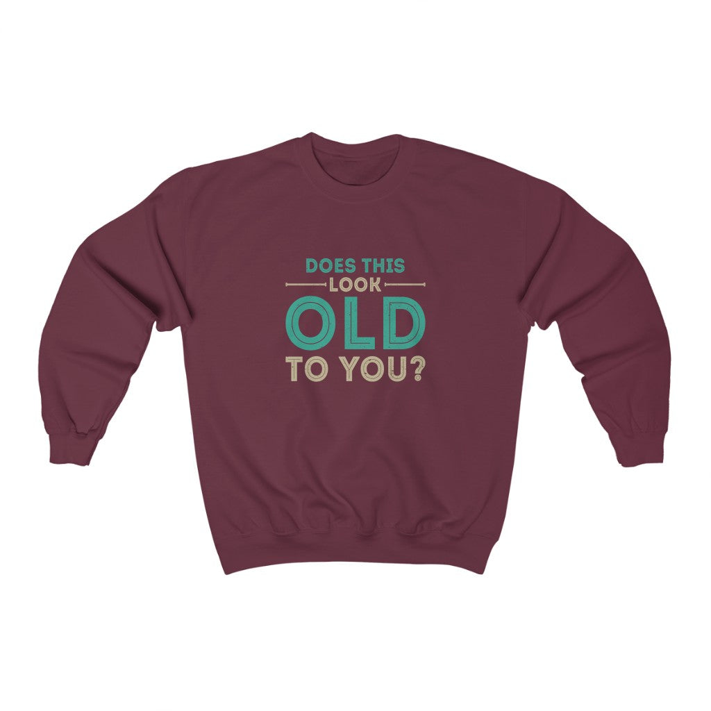 "Does this Look Old to You?" Heavy Blend™ Crewneck Sweatshirt (Unisex)