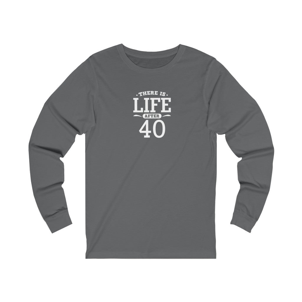 "There is Life After 40" 100% Cotton Women's Long Sleeve Crew Neck T-Shirt