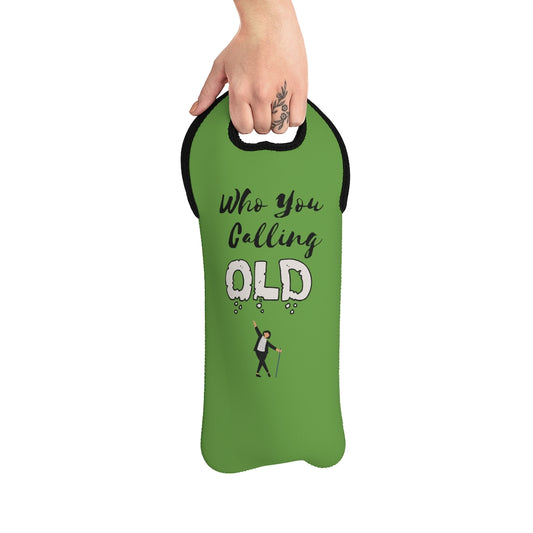 "Who You Calling Old" Wine Tote Bag