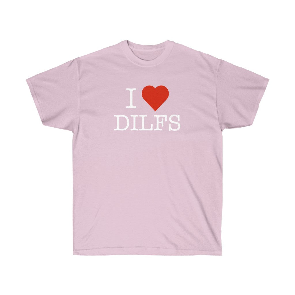 "I Love DILFS" 100% Cotton T-Shirt