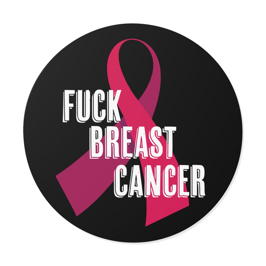 "F*** Breast Cancer" Round Vinyl Stickers