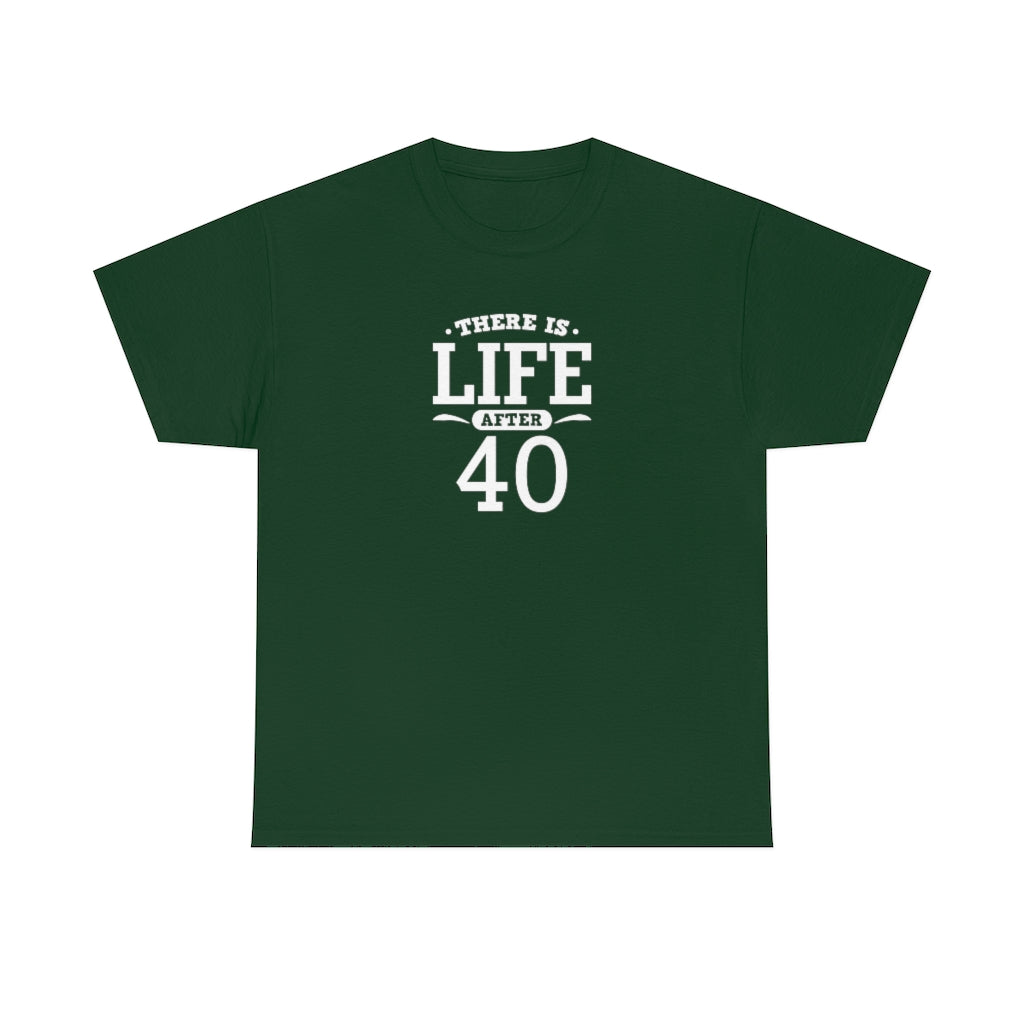 "There is Life After 40" 100% Cotton T-Shirt (Unisex)