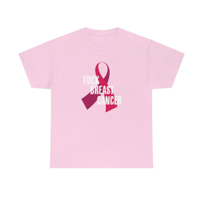 "F*** Breast Cancer" 100% Cotton T-Shirt (Unisex)