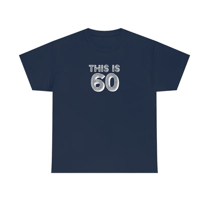"This is 60" 100% Cotton T-Shirt (Unisex)