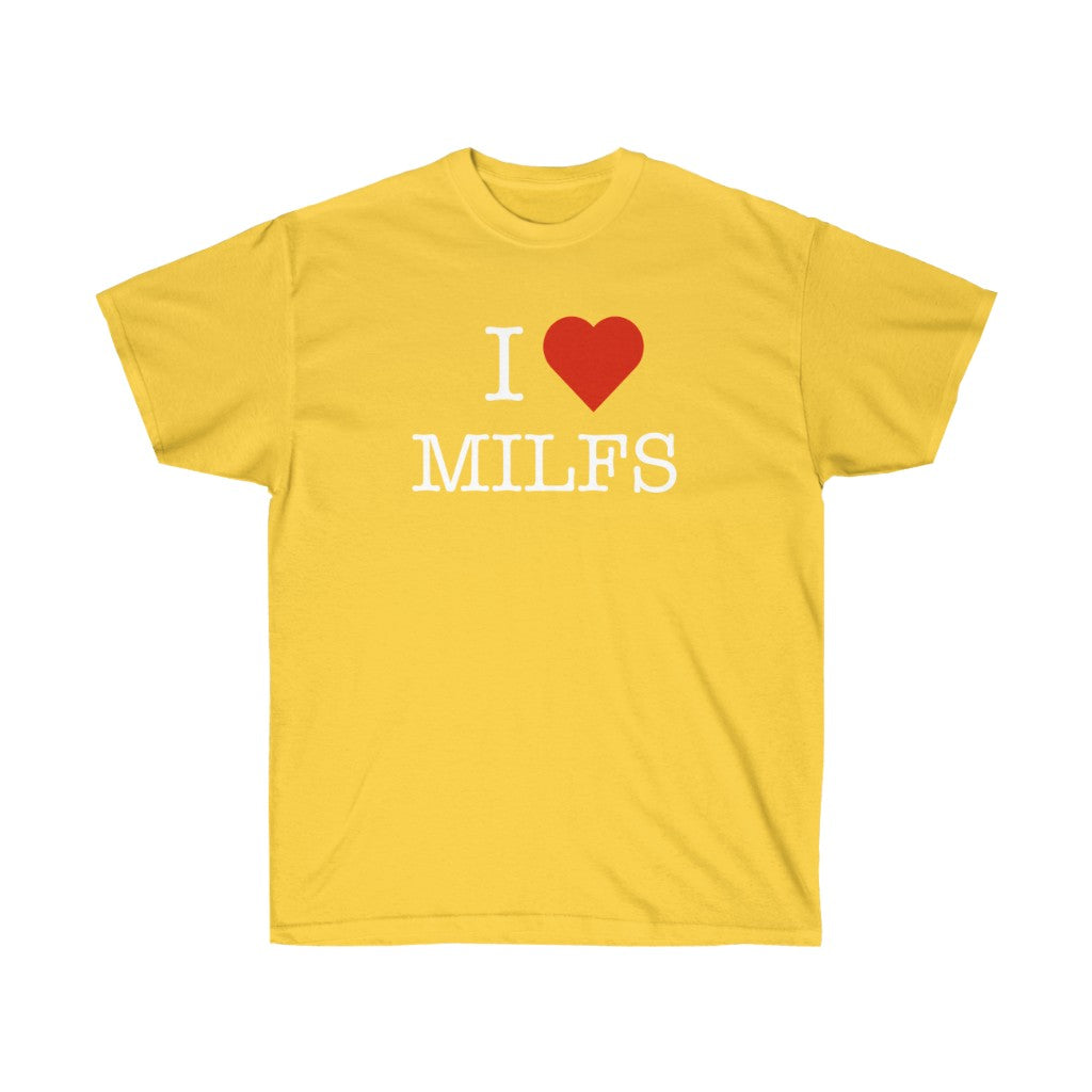 "I Love MILFS" 100% Cotton T-Shirt