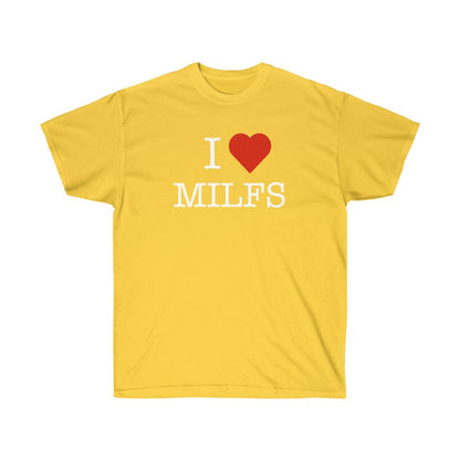 "I Love MILFS" 100% Cotton T-Shirt