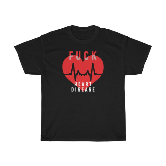 "Fuck Heart Disease" 100% Cotton T-Shirt (Unisex)