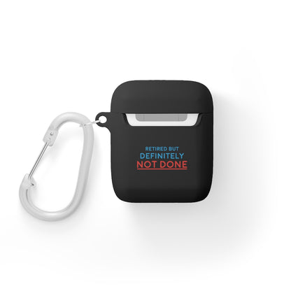 "Retired But Definitely Not Done" AirPods and AirPods Pro Case Cover