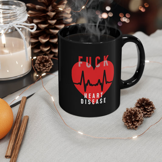 "Fuck Heart Disease" Black Coffee Mug, 11 0z (Right-Handed)