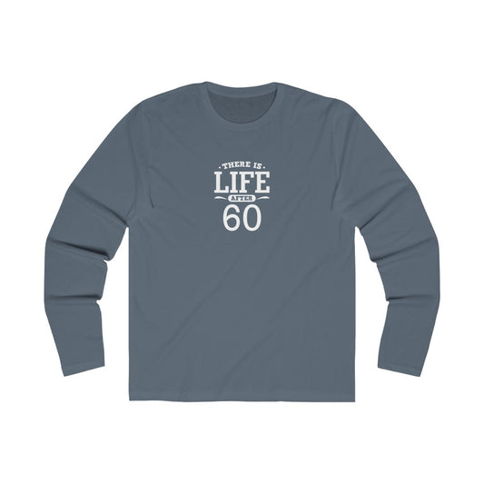 "There is Life After 60" 100% Cotton Men's Long Sleeve Crew Neck T-Shirt