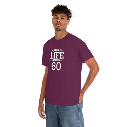 "There is Life After 60" 100% Cotton T-Shirt (Unisex)
