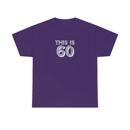 "This is 60" 100% Cotton T-Shirt (Unisex)
