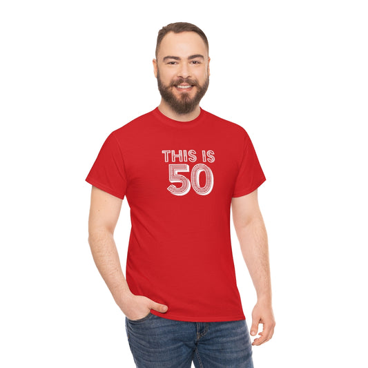 "This is 50" 100% Cotton T-Shirt (Unisex)