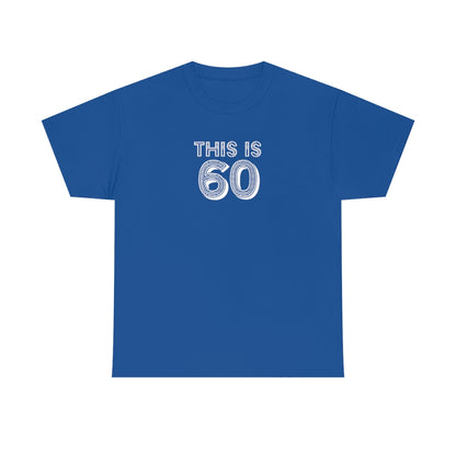 "This is 60" 100% Cotton T-Shirt (Unisex)