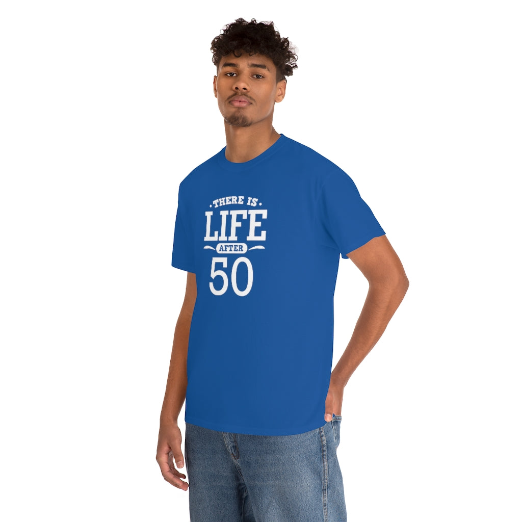 "There is Life After 50" 100% Cotton T-Shirt (Unisex)
