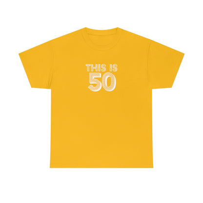 "This is 50" 100% Cotton T-Shirt (Unisex)