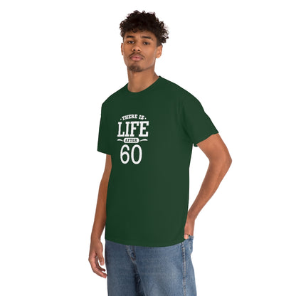 "There is Life After 60" 100% Cotton T-Shirt (Unisex)